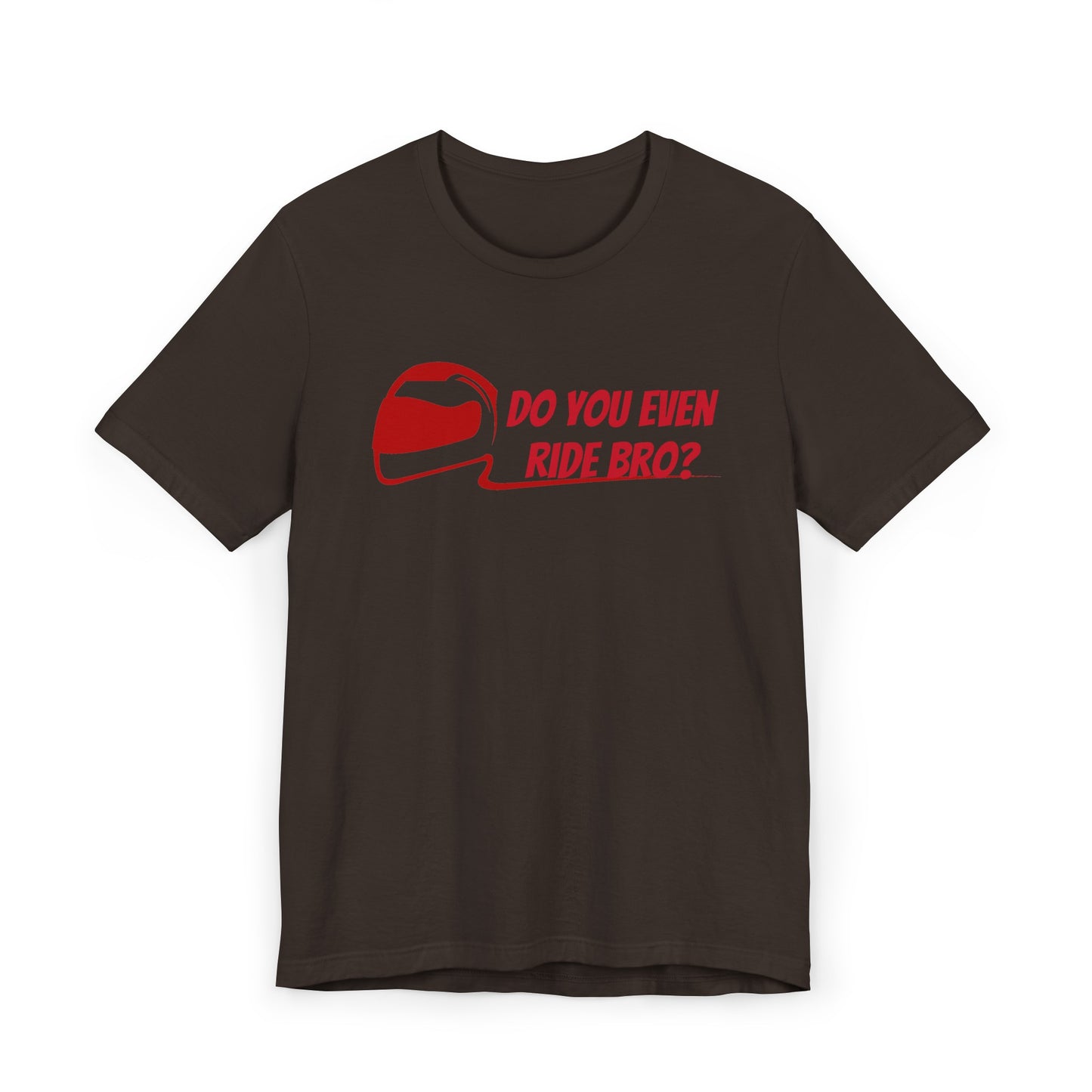 “Do You Even Ride Bro?” Unisex Jersey T-Shirt