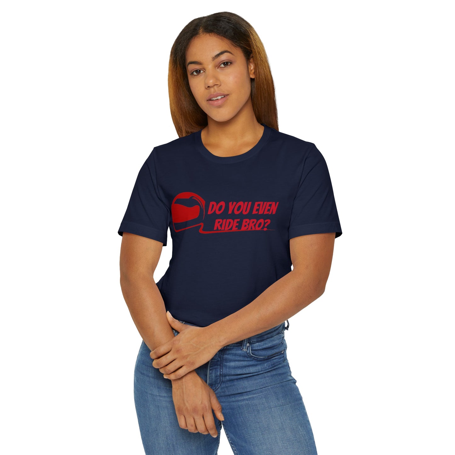 “Do You Even Ride Bro?” Unisex Jersey T-Shirt