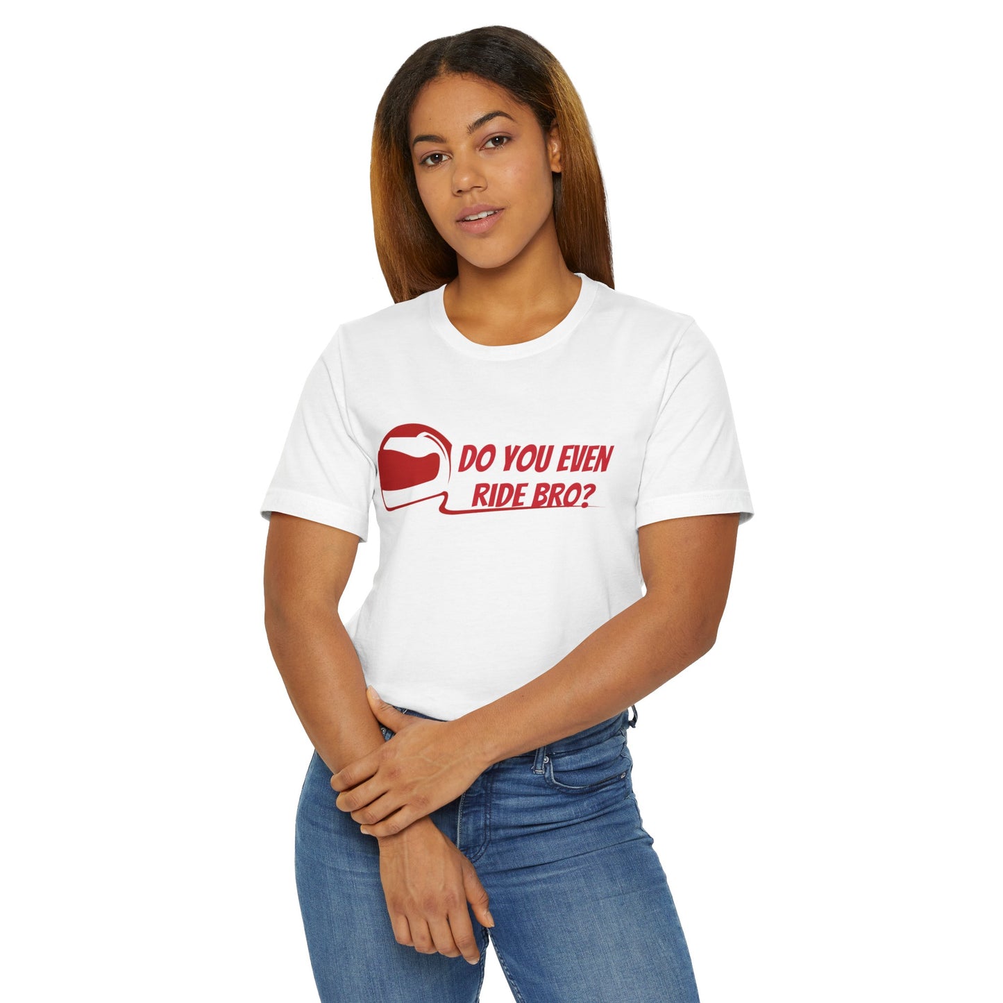 “Do You Even Ride Bro?” Unisex Jersey T-Shirt