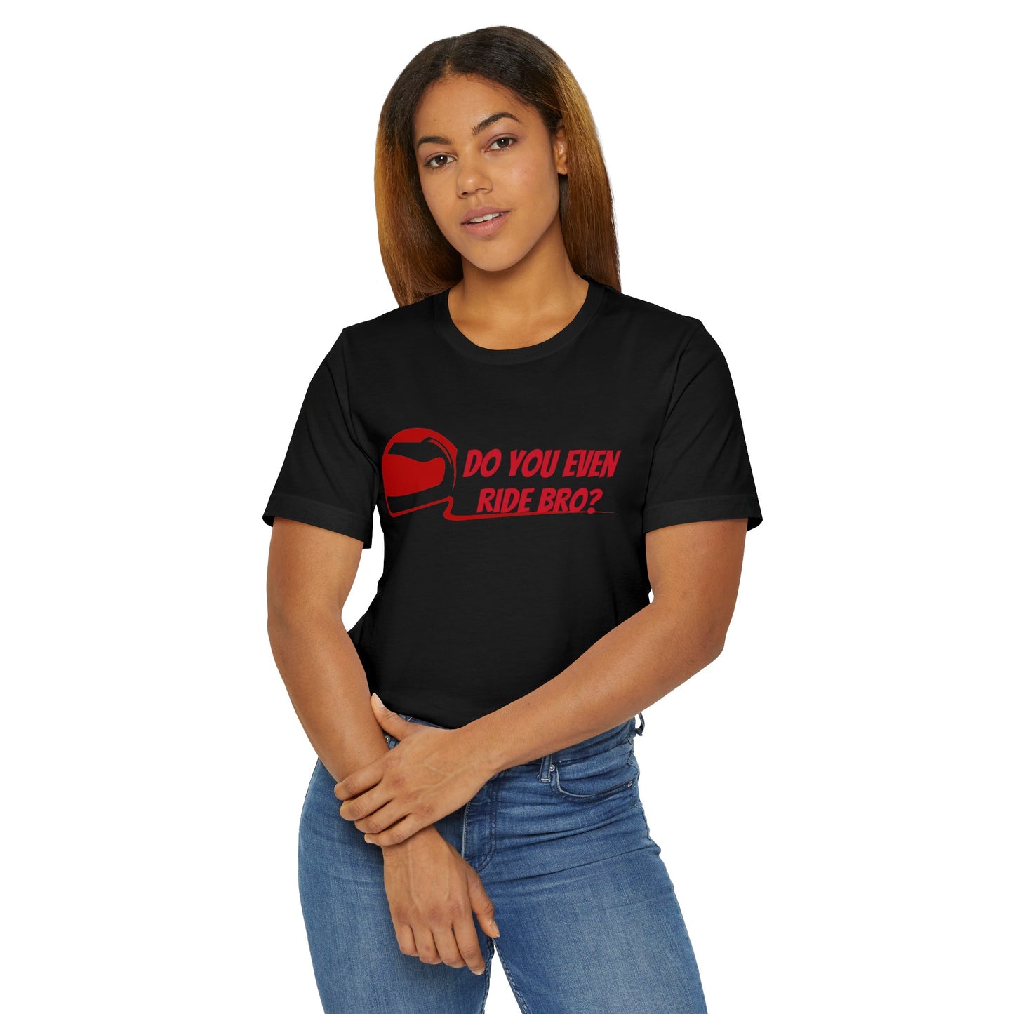 “Do You Even Ride Bro?” Unisex Jersey T-Shirt